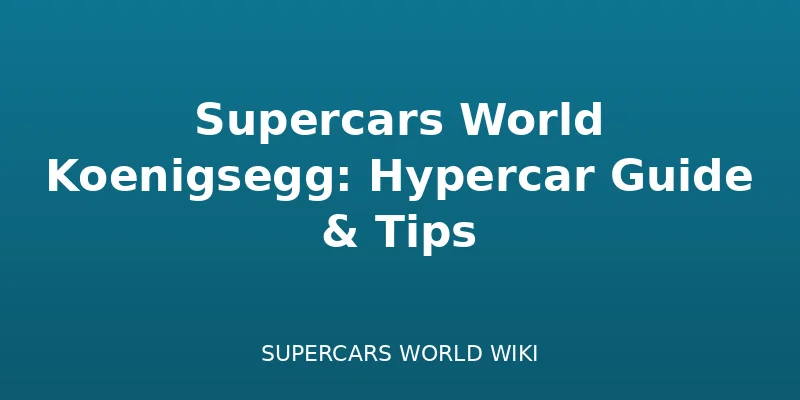 Supercars World Koenigsegg: Guia de Hipercarros e Dicas - cars guide